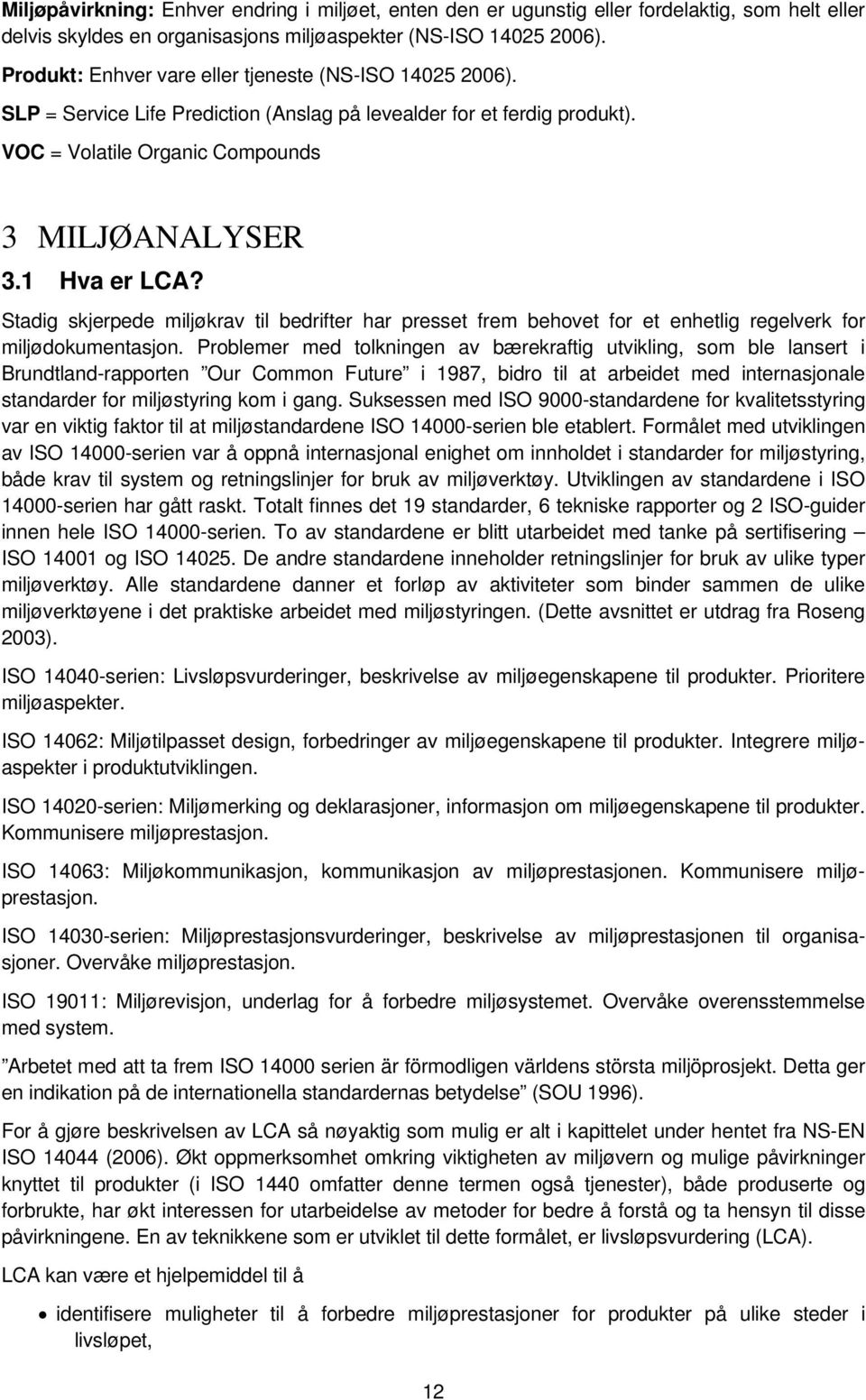 Stadig skjerpede miljøkrav til bedrifter har presset frem behovet for et enhetlig regelverk for miljødokumentasjon.