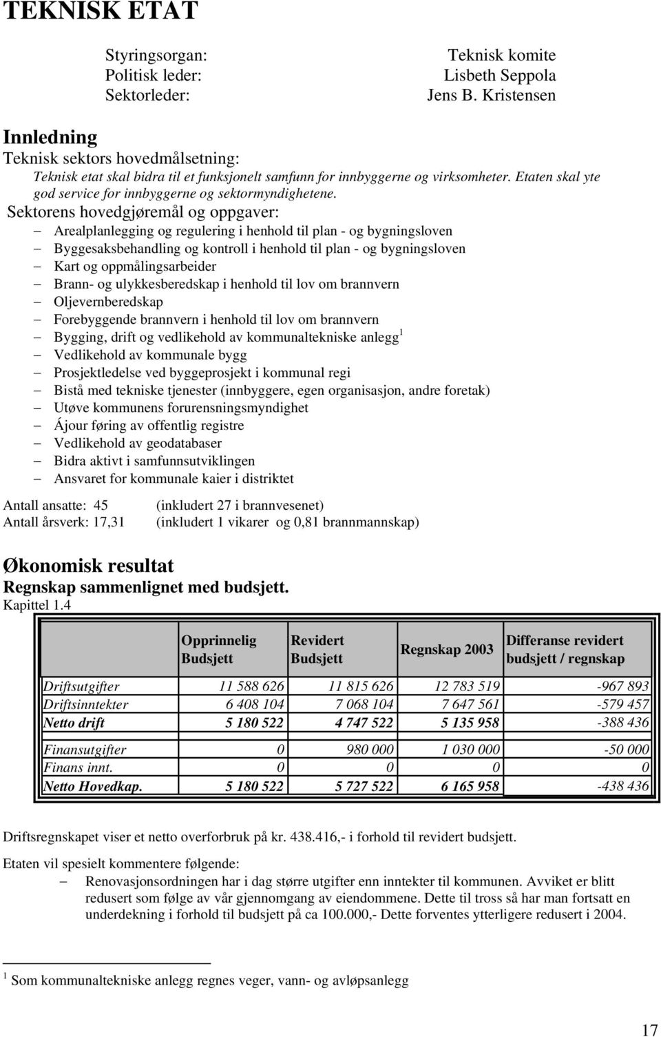 Etaten skal yte god service for innbyggerne og sektormyndighetene.