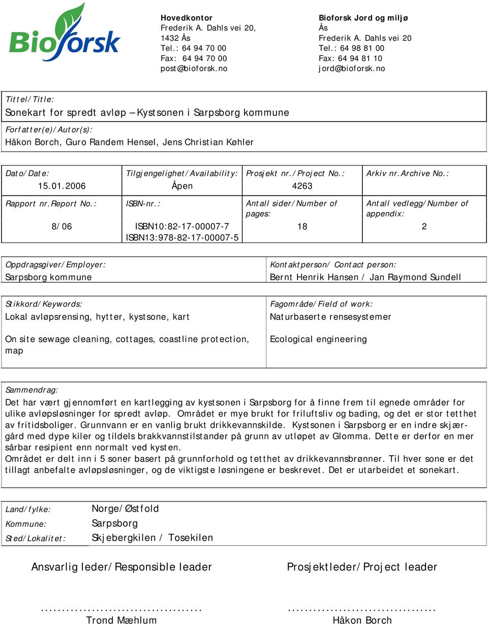 Prosjekt nr./project No.: Arkiv nr.archive No.: 15.01.2006 Åpen 4263 Rapport nr.report No.: ISBN-nr.