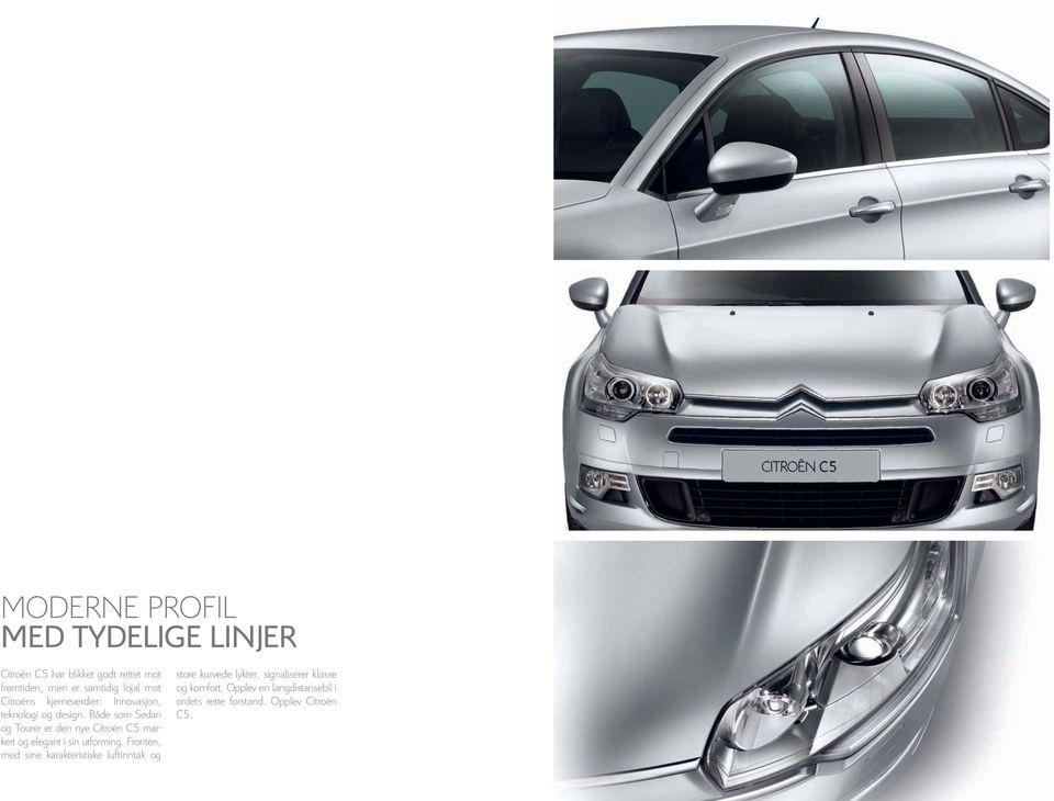Både som Sedan og Tourer er den nye Citroën C5 markert og elegant i sin utforming.