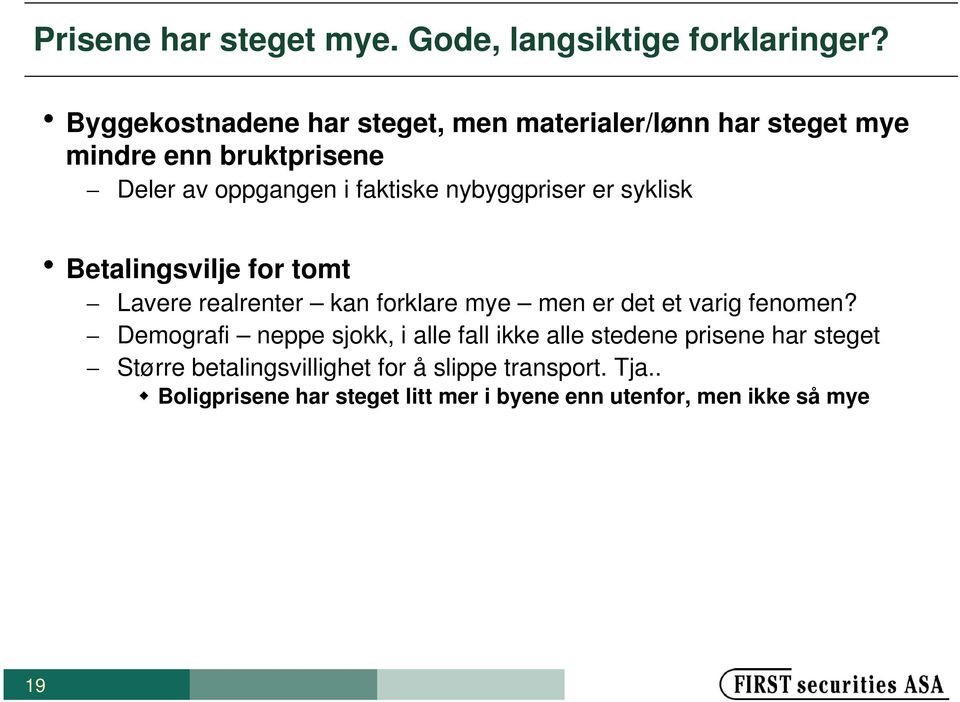 nybyggpriser er syklisk h Betalingsvilje for tomt Lavere realrenter kan forklare mye men er det et varig fenomen?