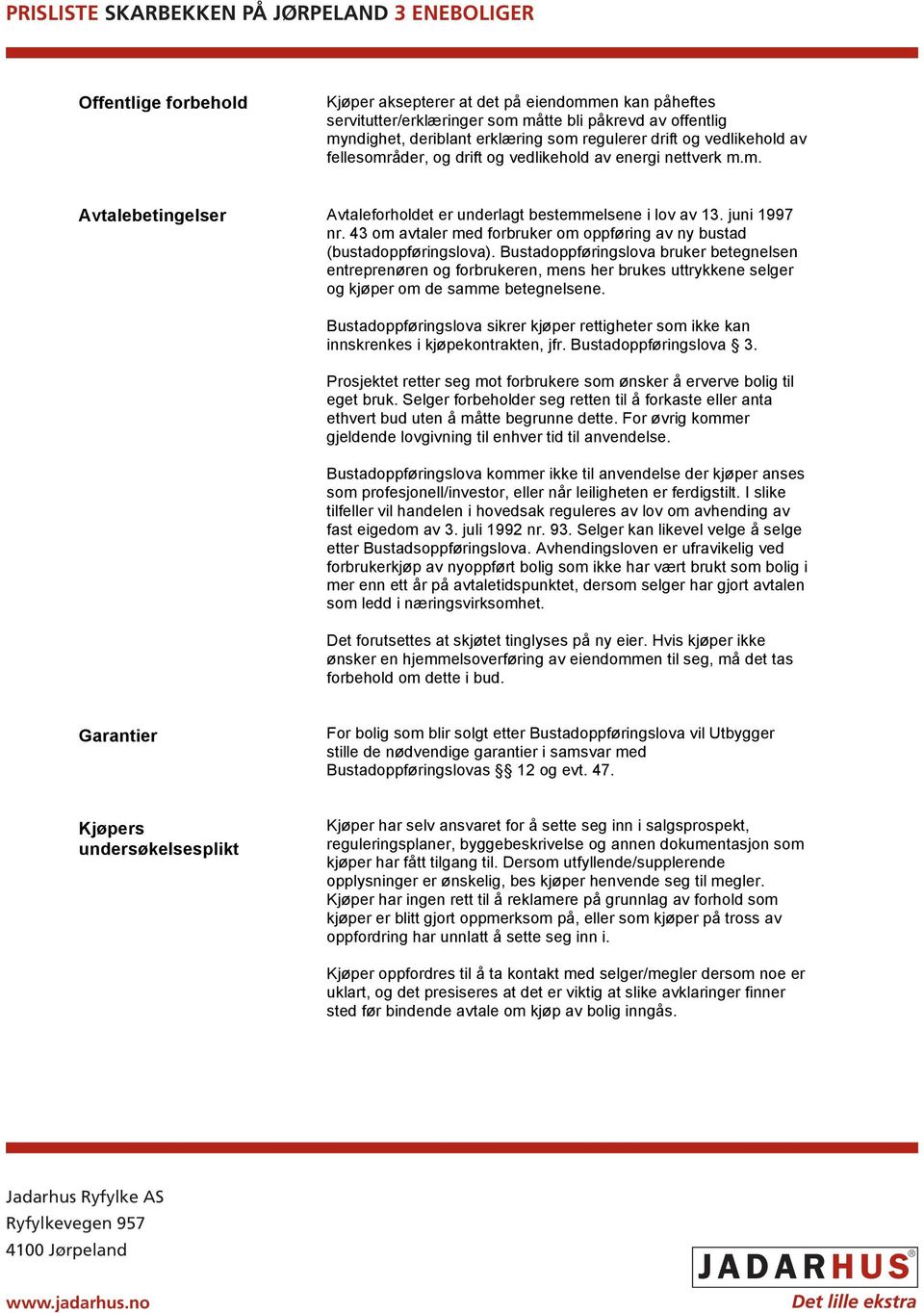 43 om avtaler med forbruker om oppføring av ny bustad (bustadoppføringslova).