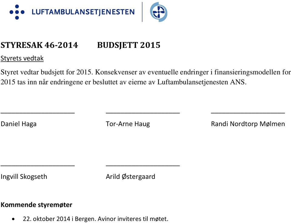 besluttet av eierne av Luftambulansetjenesten ANS.