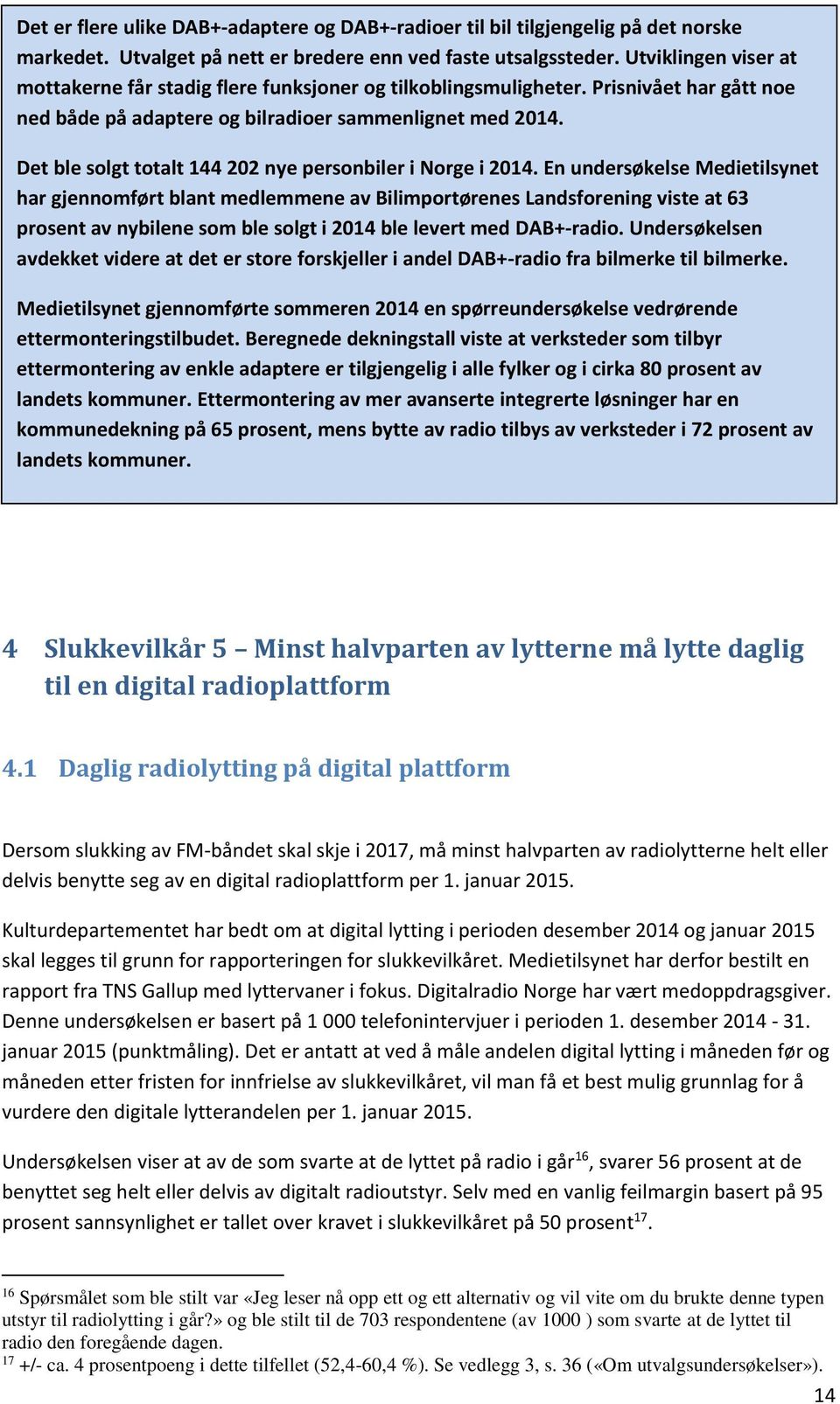 Det ble solgt totalt 144 202 nye personbiler i Norge i 2014.