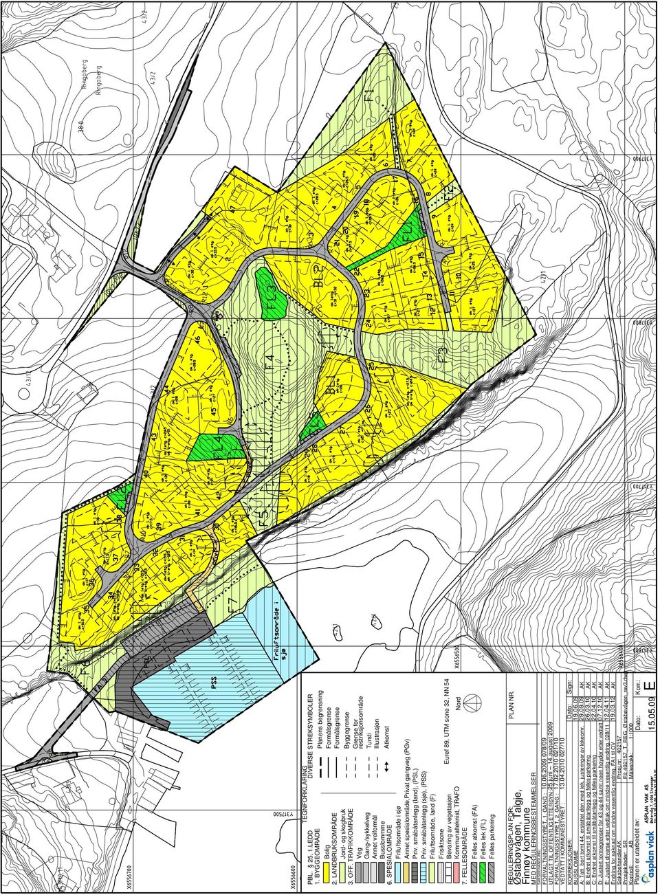 småbåtanlegg (sjø), (PSS) Friluftsområde, land (F) Frisiktsone Bevaring av vegetasjon Kommunalteknist, TRAFO 7.