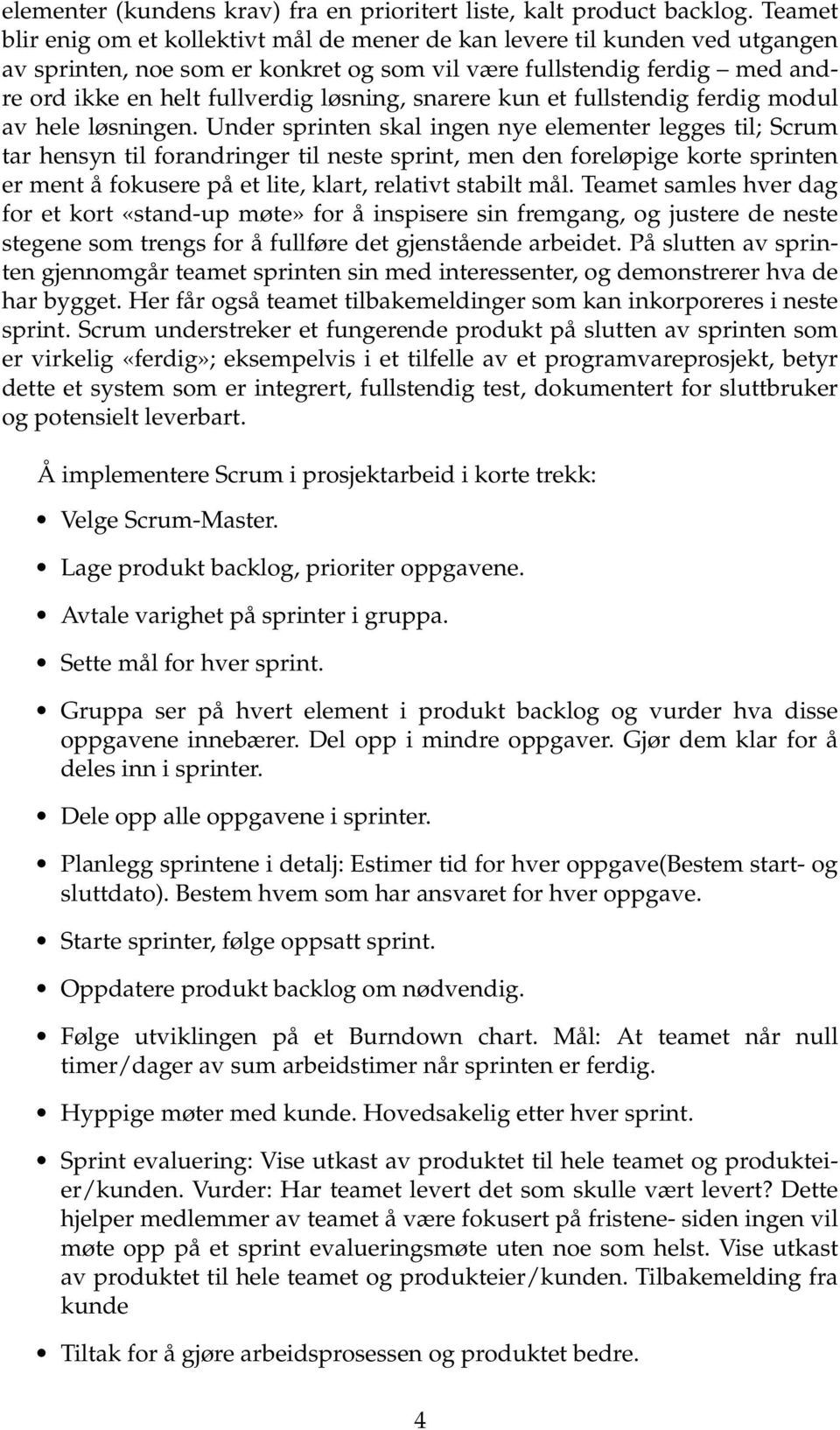 snarere kun et fullstendig ferdig modul av hele løsningen.