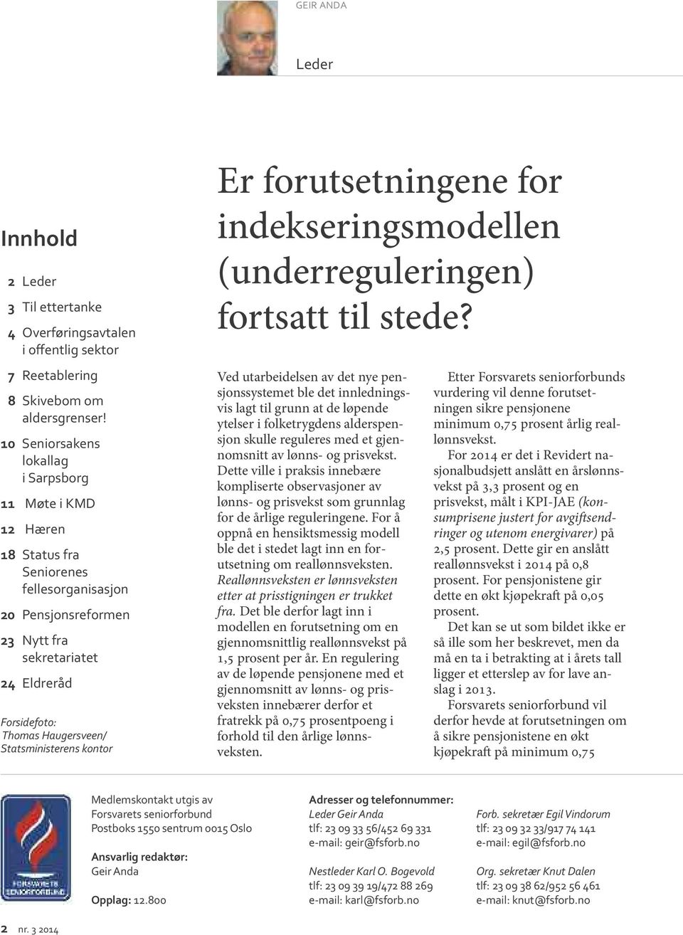 Statsministerens kontor Er forutsetningene for indekseringsmodellen (underreguleringen) fortsatt til stede?