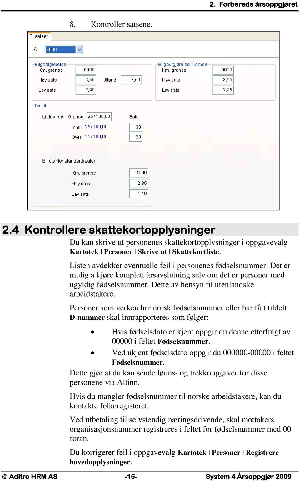 Dette av hensyn til utenlandske arbeidstakere.