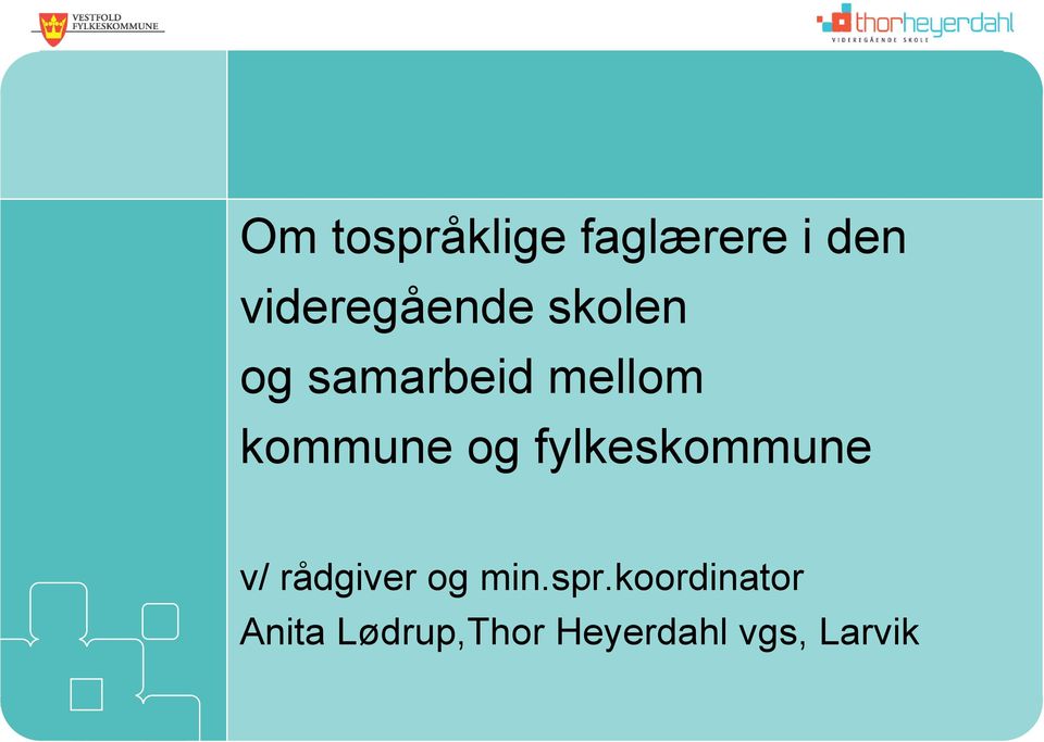 kommune og fylkeskommune v/ rådgiver og