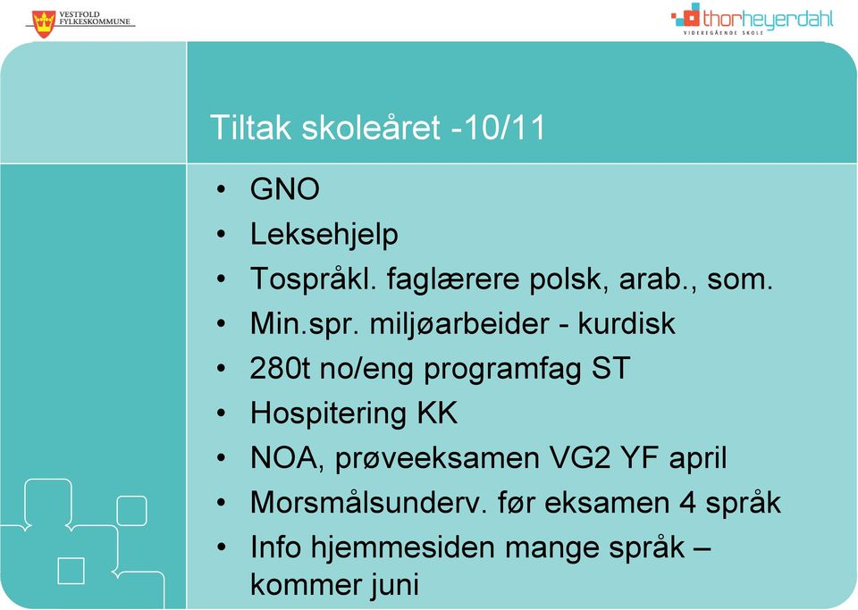 miljøarbeider - kurdisk 280t no/eng programfag ST Hospitering KK