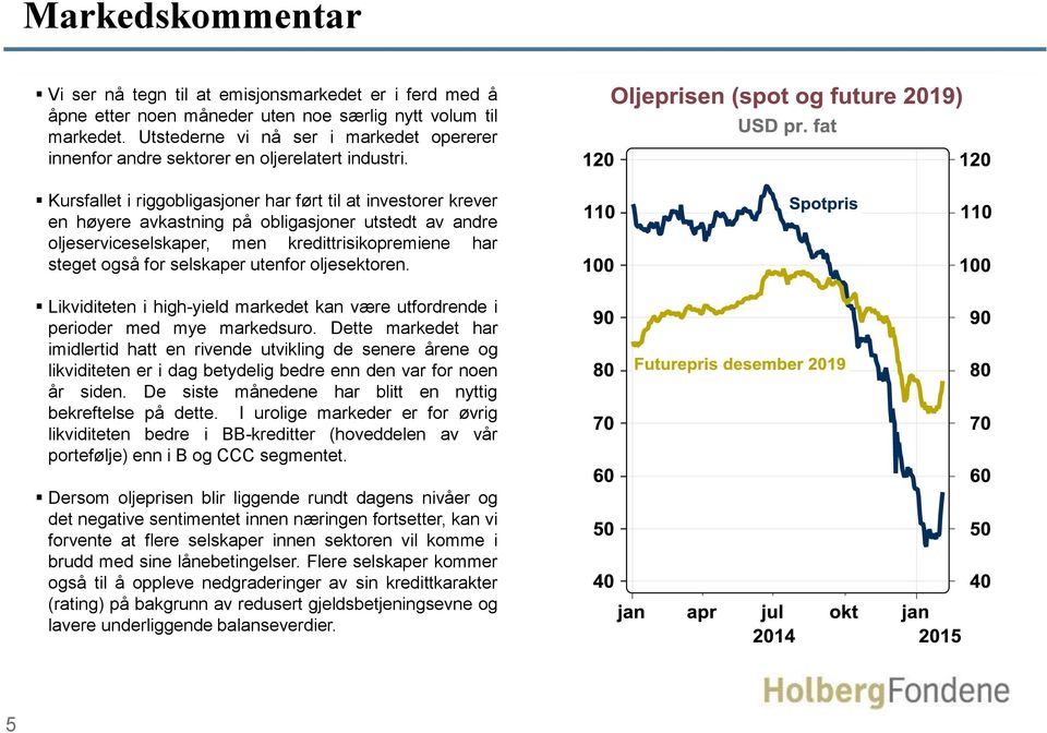 Kursfallet i riggobligasjoner har ført til at investorer krever en høyere avkastning på obligasjoner utstedt av andre oljeserviceselskaper, men kredittrisikopremiene har steget også for selskaper