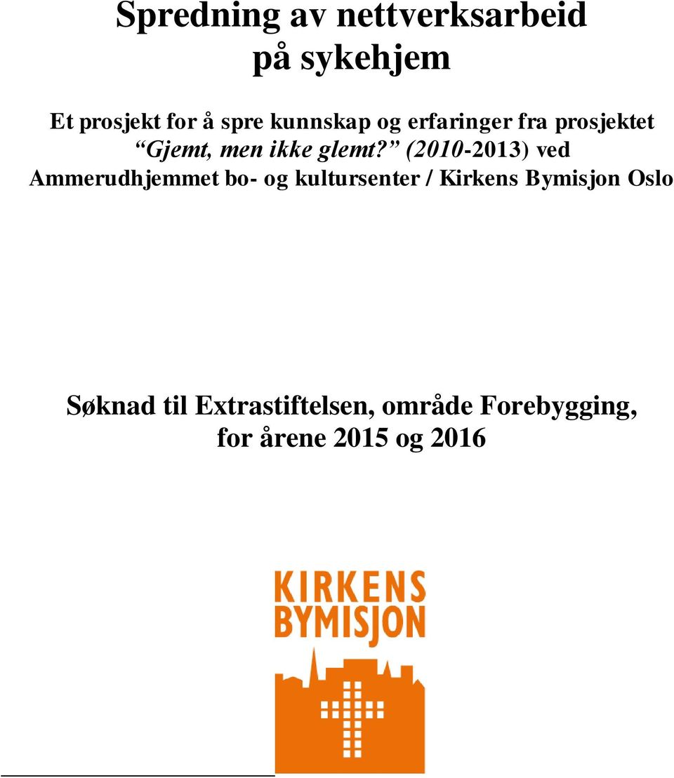 (2010-2013) ved Ammerudhjemmet bo- og kultursenter / Kirkens