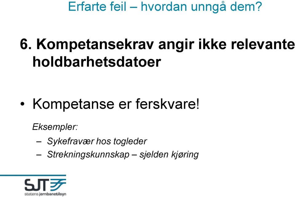 holdbarhetsdatoer Kompetanse er ferskvare!