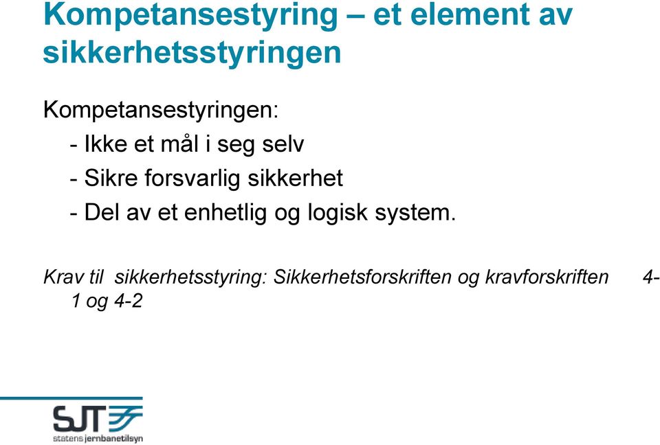 forsvarlig sikkerhet - Del av et enhetlig og logisk system.