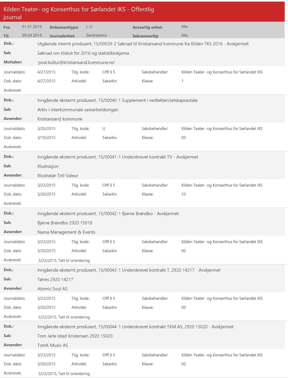 Tilg. kode: Dok. dato: 3/19/2015 Arkivdel: Sakarkiv Inngående eksternt produsert, 15/041-1 nderskrevet kontrakt TV - Avskjermet Illustrasjon Illustratør Tiril Valeur Journaldato: 3/23/2015 Tilg.