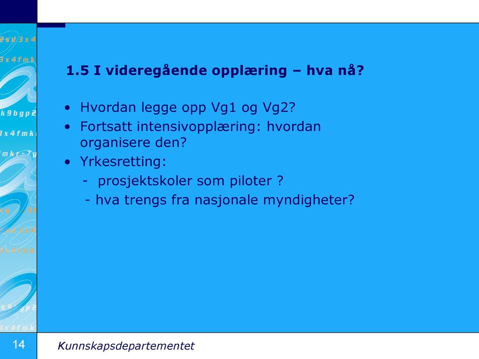 Fortsatt intensivopplæring: hvordan organisere den?