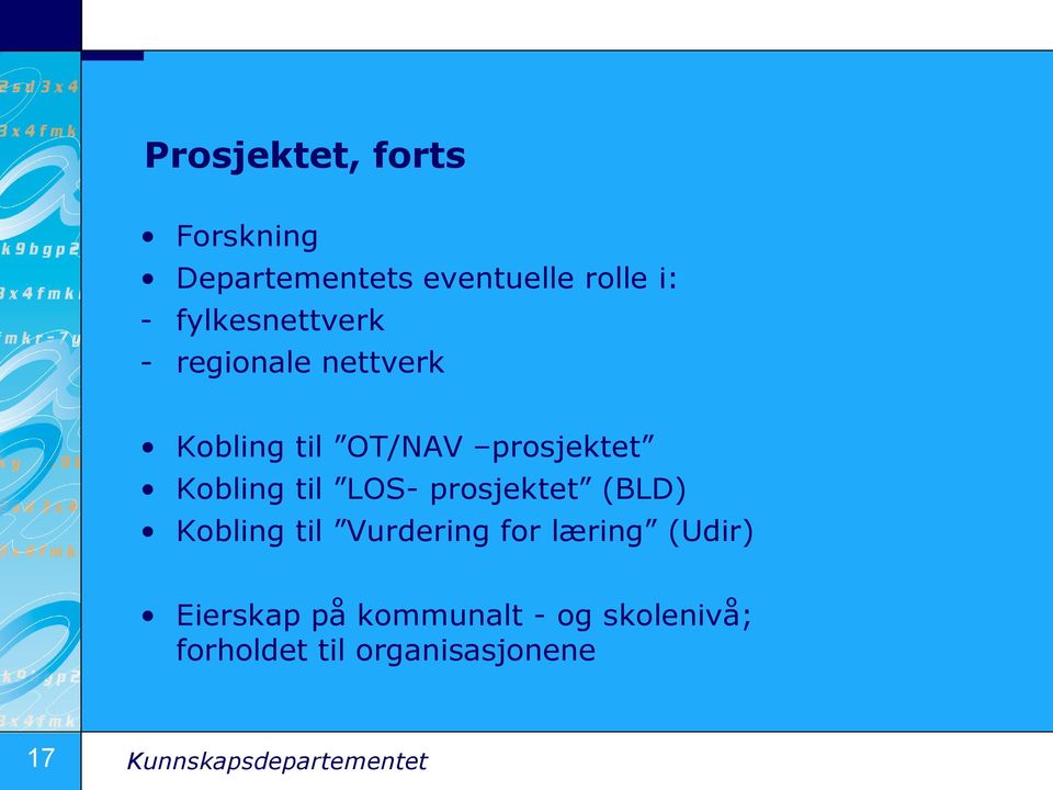 til LOS- prosjektet (BLD) Kobling til Vurdering for læring (Udir) Eierskap