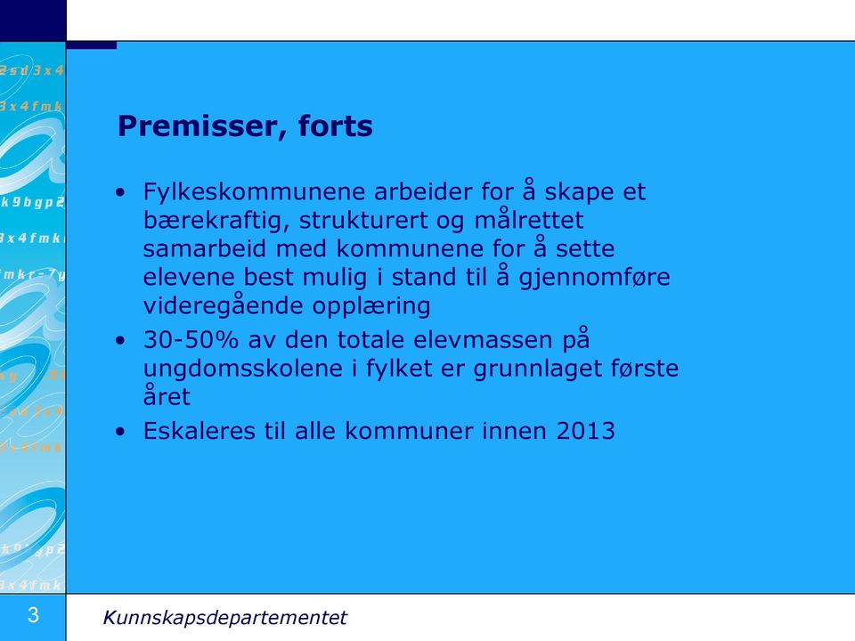 gjennomføre videregående opplæring 30-50% av den totale elevmassen på ungdomsskolene i