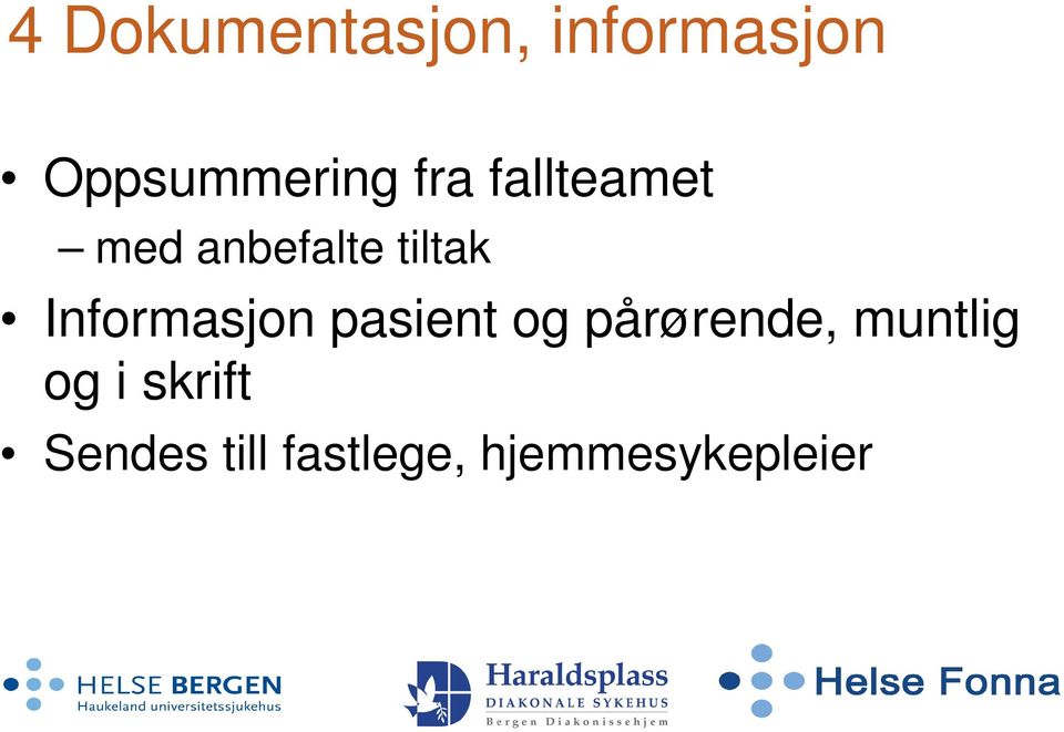 Informasjon pasient og pårørende, muntlig