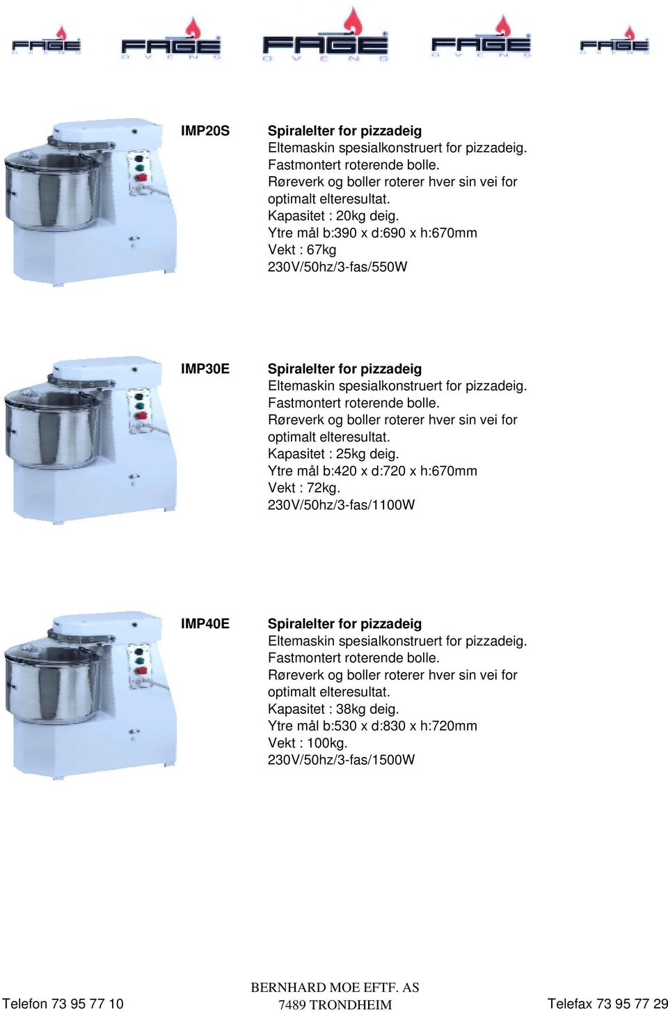 Røreverk og boller roterer hver sin vei for optimalt elteresultat. Kapasitet : 25kg deig. Ytre mål b:420 x d:720 x h:670mm Vekt : 72kg.