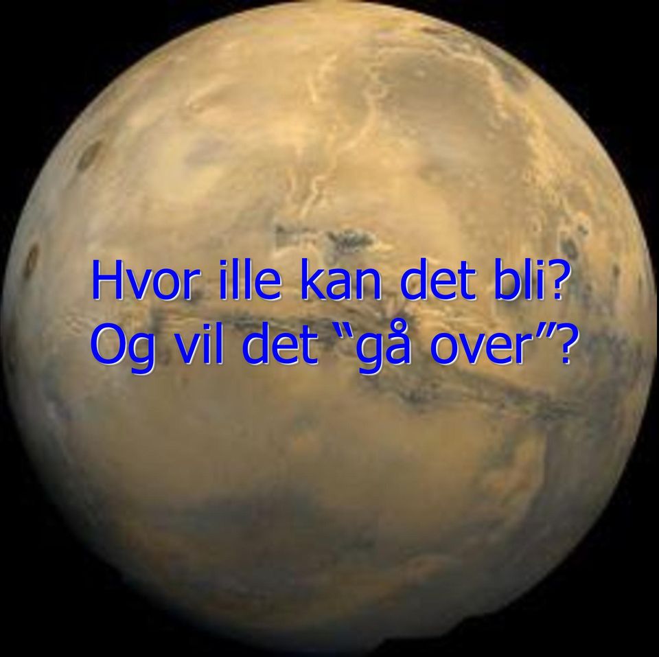 bli? Og