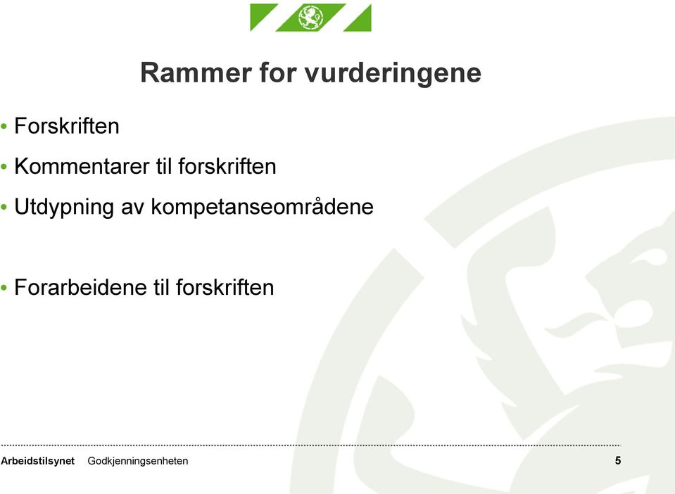 kompetanseområdene Forarbeidene til