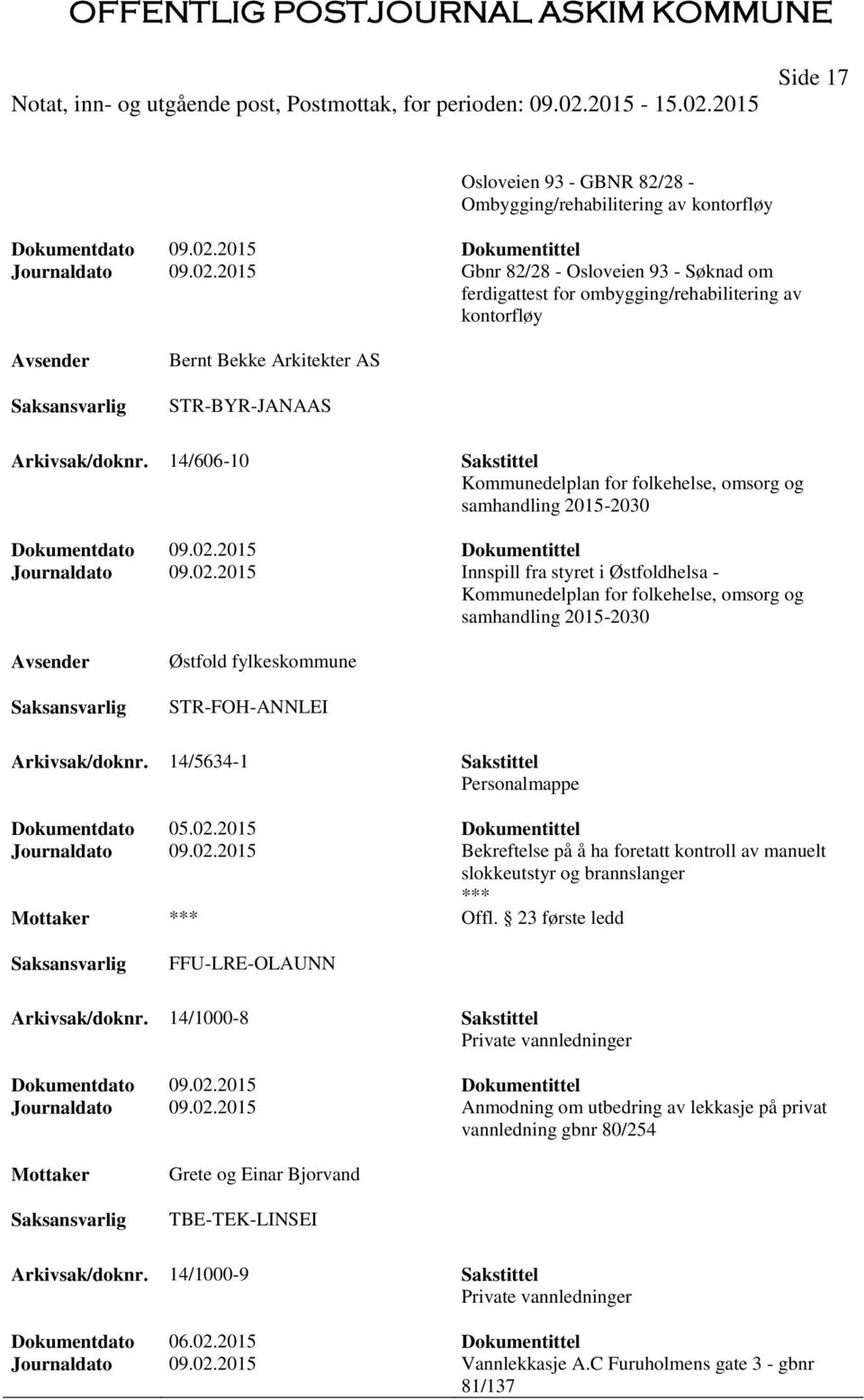 14/606-10 Sakstittel Kommunedelplan for folkehelse, omsorg og samhandling 2015-2030 Journaldato 09.02.