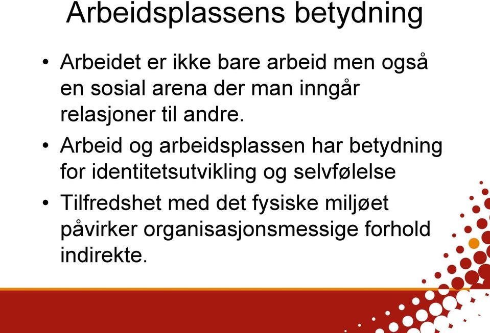 Arbeid og arbeidsplassen har betydning for identitetsutvikling og