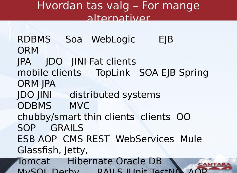 distributed systems ODBMS MVC chubby/smart thin clients clients OO SOP