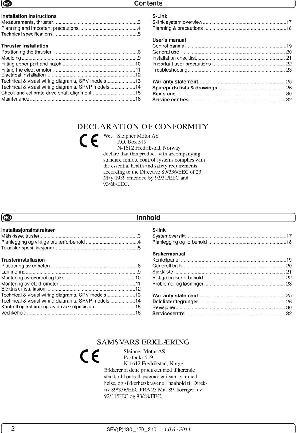 ..14 Check and calibrate drive shaft alignment...15 Maintenance...16 S-Link S-link system overview...17 Planning & precautions...18 User s manual Control panels...19 General use.