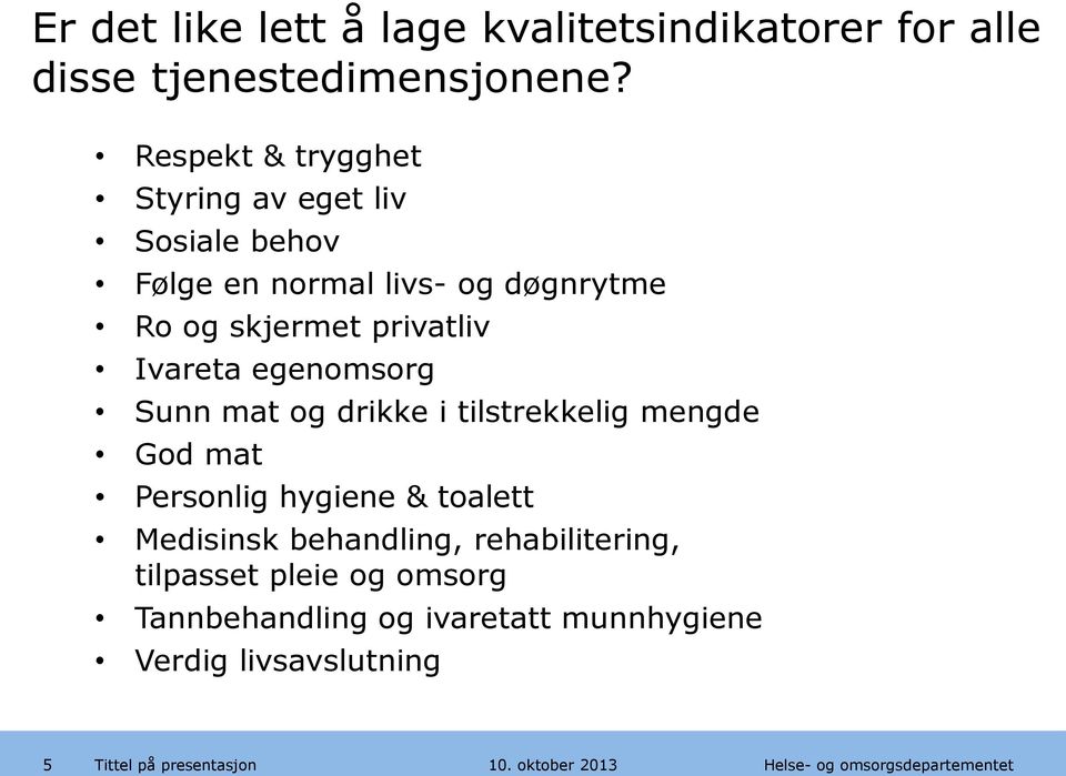 privatliv Ivareta egenomsorg Sunn mat og drikke i tilstrekkelig mengde God mat Personlig hygiene &