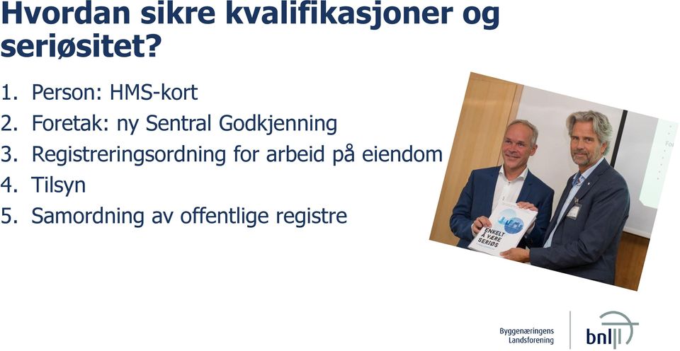 Foretak: ny Sentral Godkjenning 3.