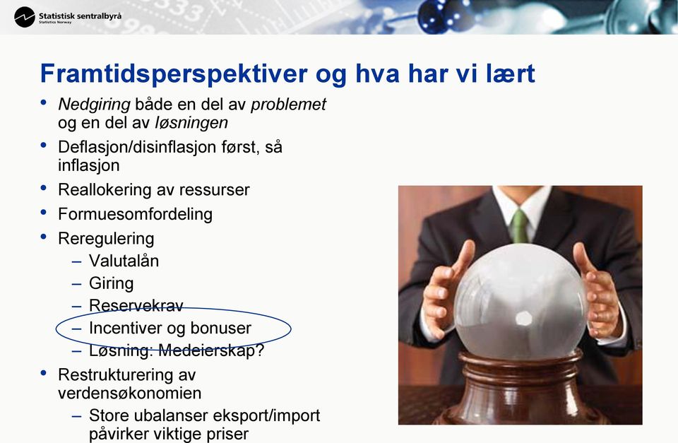 Formuesomfordeling Reregulering Valutalån Giring Reservekrav Incentiver og bonuser Løsning: