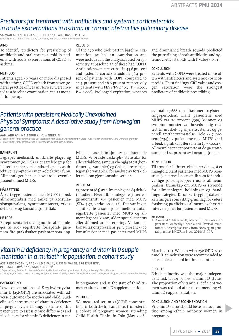 of Community Medicine, UIT Arctic University of Norway AIMS To identify predictors for prescribing of antibiotic and oral corticosteroid in patients with acute exacerbations of COPD or asthma.