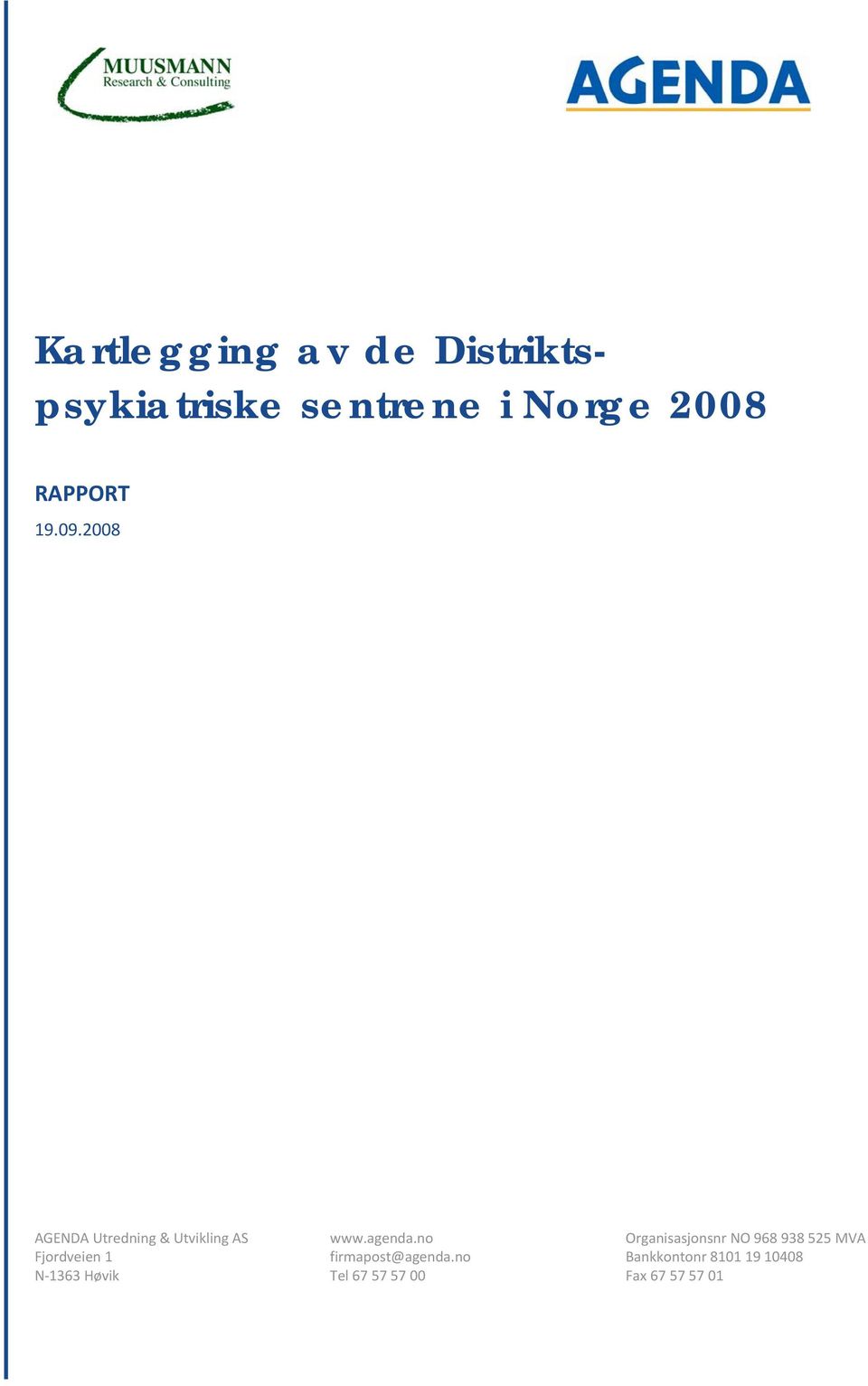 2008 AGENDA Utredning & Utvikling AS Fjordveien 1 N 1363 Høvik www.