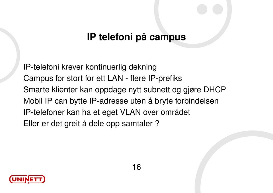 og gjøre DHCP Mobil IP can bytte IP-adresse uten å bryte forbindelsen