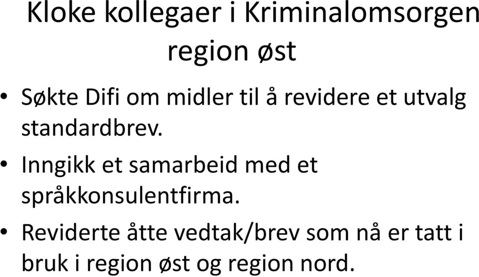 Inngikk et samarbeid med et språkkonsulentfirma.