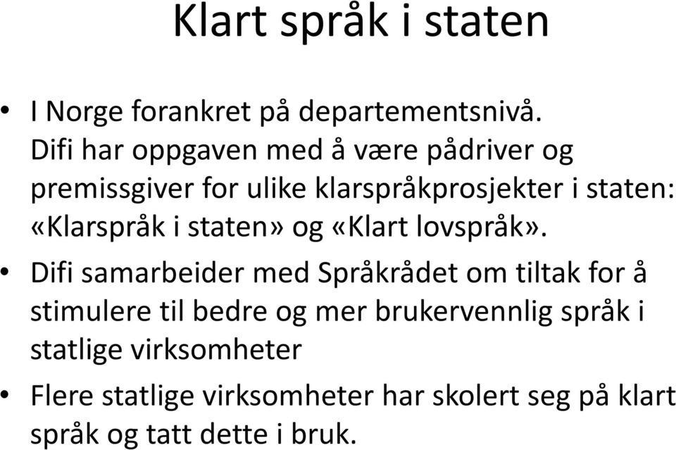 «Klarspråk i staten» og «Klart lovspråk».