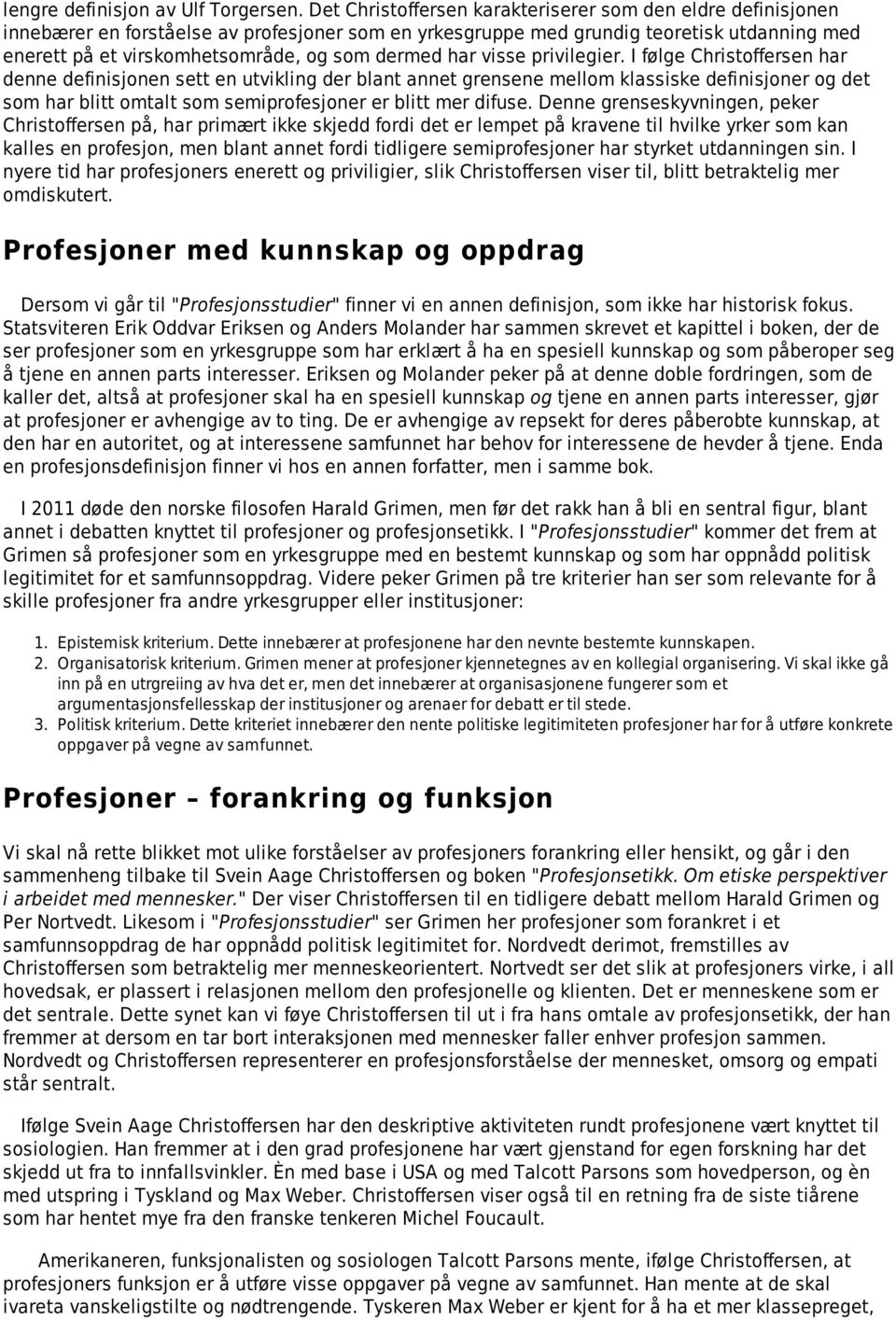 dermed har visse privilegier.