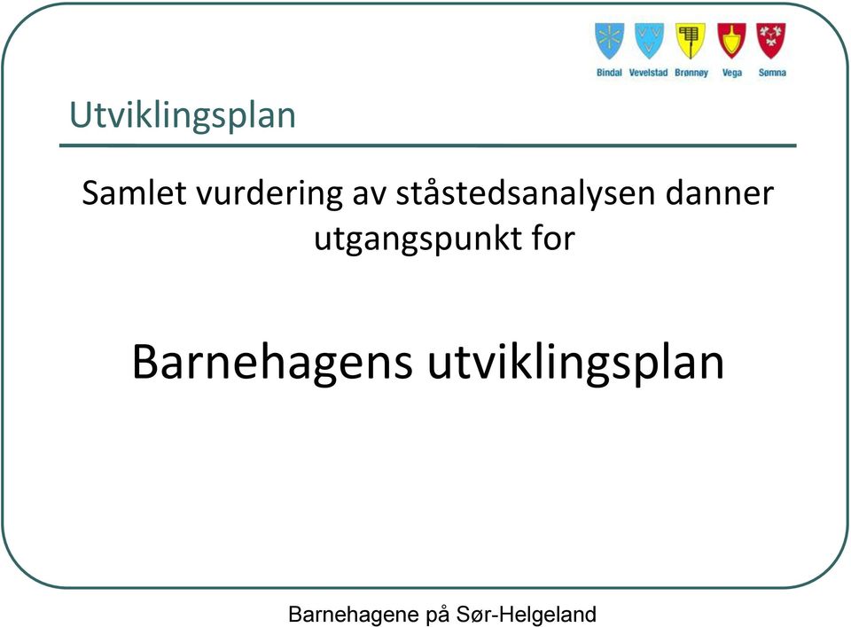 ståstedsanalysen danner