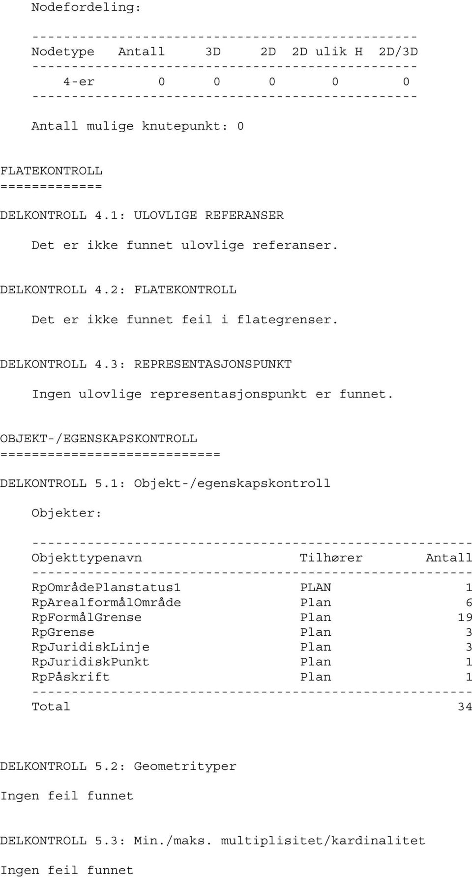 OBJEKT-/EGENSKAPSKONTROLL ============================ DELKONTROLL 5.