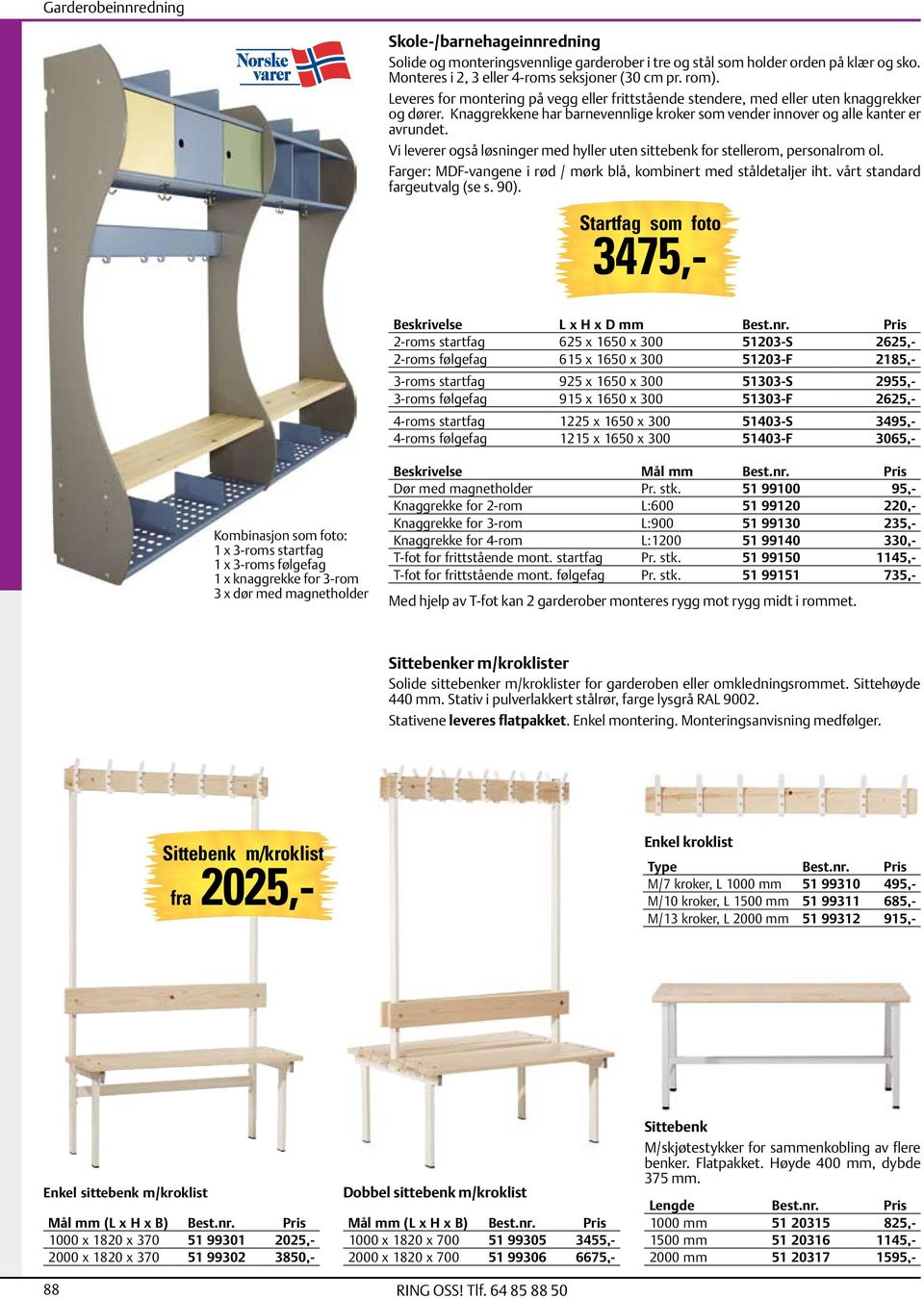 Vi leverer også løsninger med hyller uten sittebenk for stellerom, personalrom ol. Farger: MDF-vangene i rød / mørk blå, kombinert med ståldetaljer iht. vårt standard fargeutvalg (se s. 90).