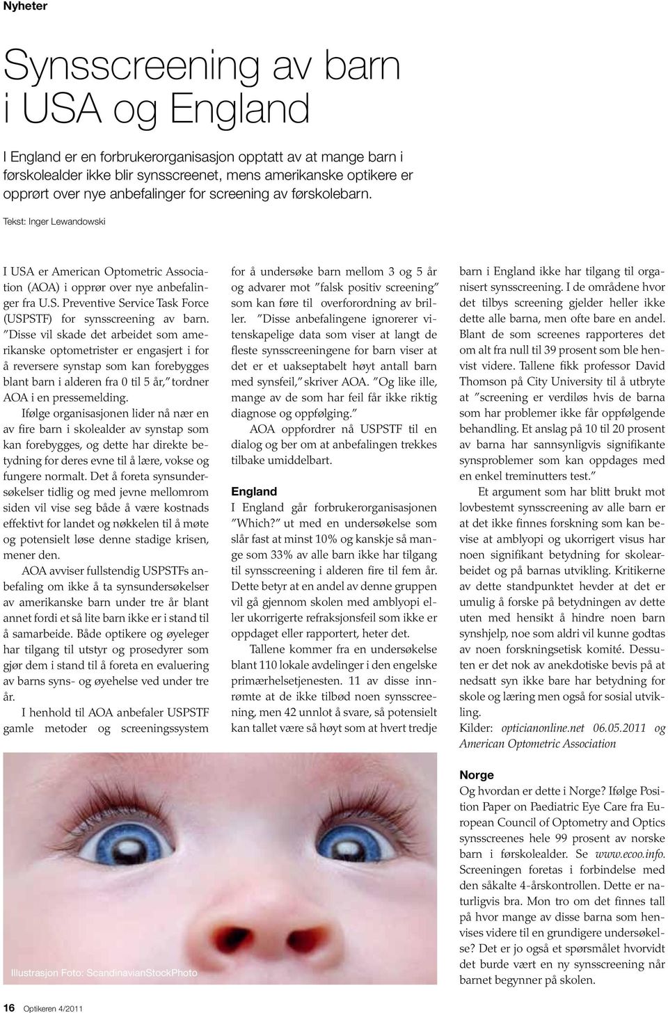 Disse vil skade det arbeidet som amerikanske optometrister er engasjert i for å reversere synstap som kan forebygges blant barn i alderen fra 0 til 5 år, tordner AOA i en pressemelding.