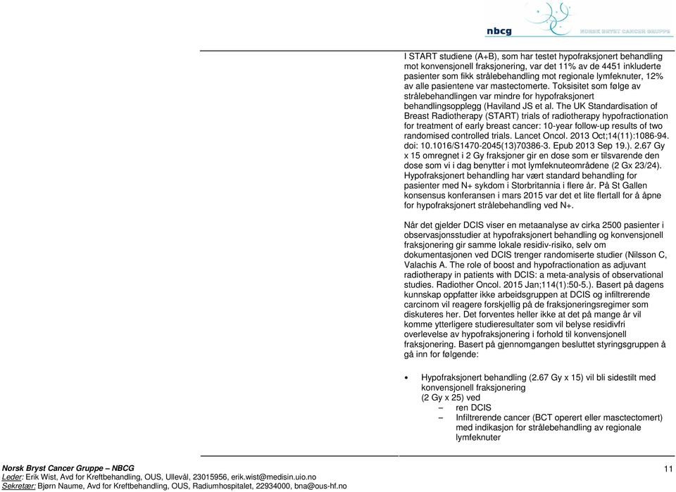 The UK Standardisation of Breast Radiotherapy (START) trials of radiotherapy hypofractionation for treatment of early breast cancer: 10-year follow-up results of two randomised controlled trials.