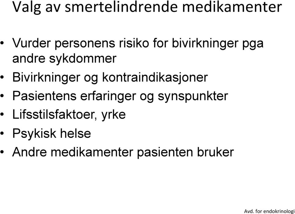 kontraindikasjoner Pasientens erfaringer og synspunkter