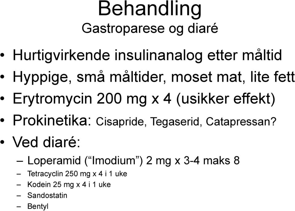 effekt) Prokinetika: Cisapride, Tegaserid, Catapressan?