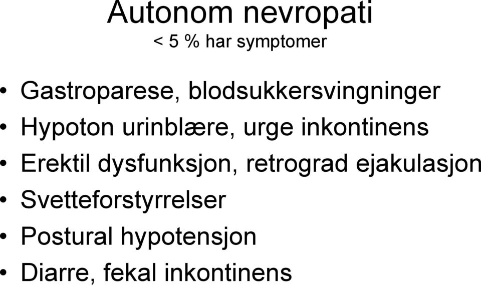 inkontinens Erektil dysfunksjon, retrograd ejakulasjon