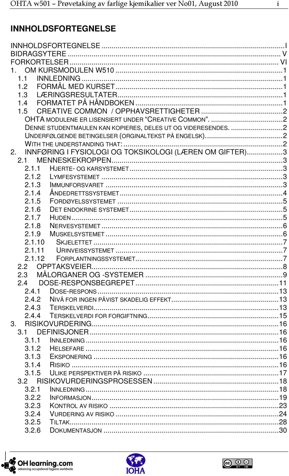 ... 2 DENNE STUDENTMAULEN KAN KOPIERES, DELES UT OG VIDERESENDES.... 2 UNDERFØLGENDE BETINGELSER (ORGINALTEKST PÅ ENGELSK).... 2 WITH THE UNDERSTANDING THAT:... 2 2.