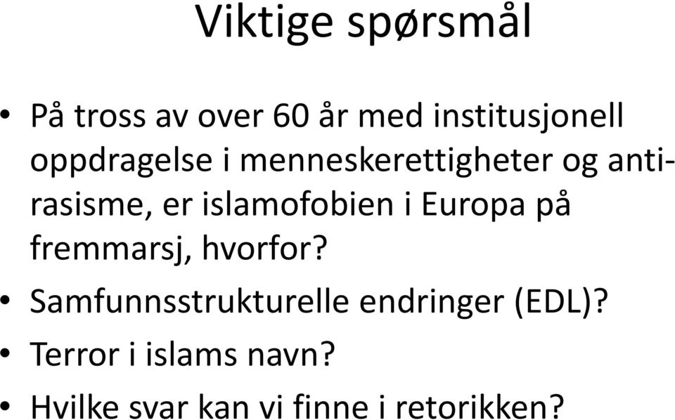 islamofobien i Europa på fremmarsj, hvorfor?