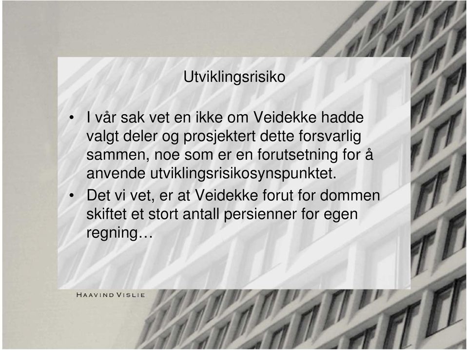 for å anvende utviklingsrisikosynspunktet.